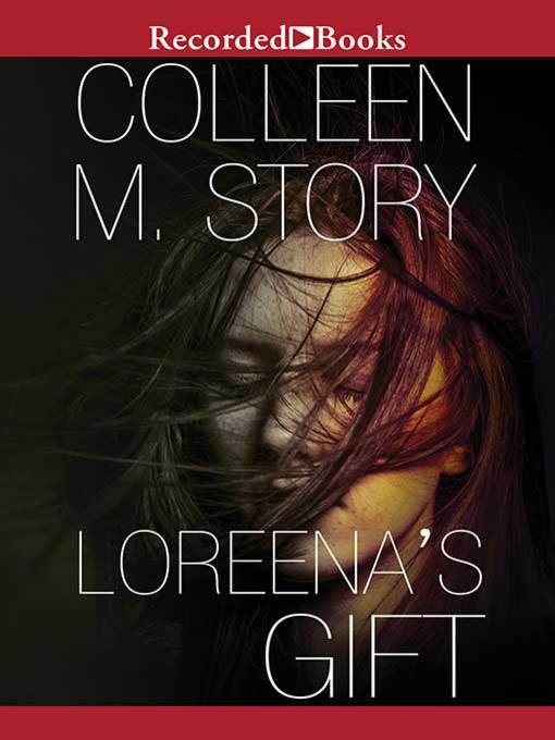 Title details for Loreena's Gift by Colleen M. Story - Available